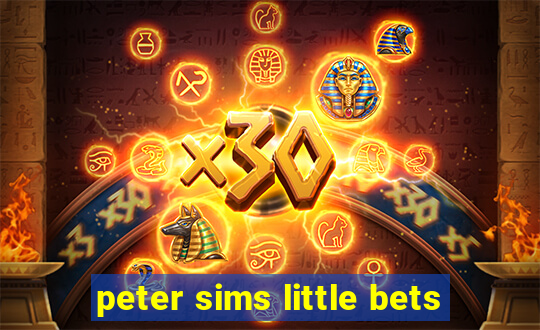 peter sims little bets