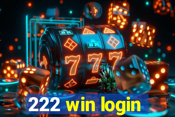 222 win login