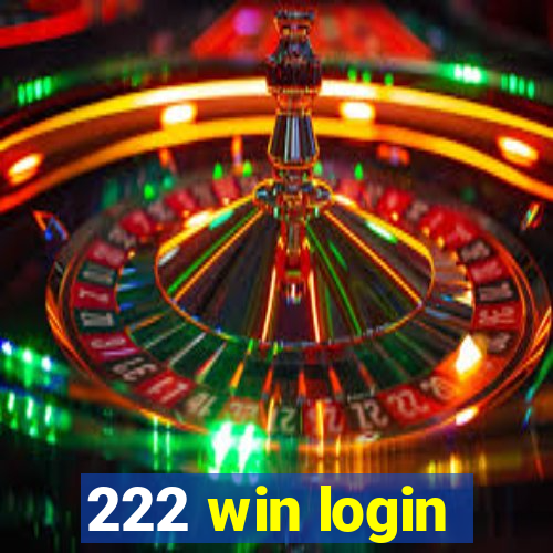 222 win login