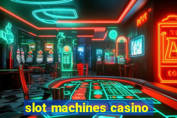 slot machines casino