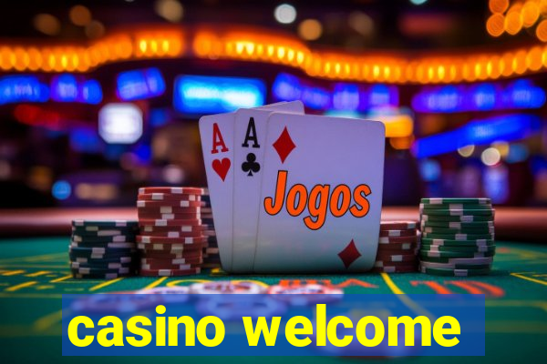 casino welcome