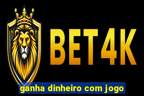 ganha dinheiro com jogo