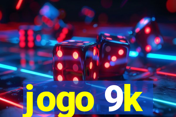 jogo 9k