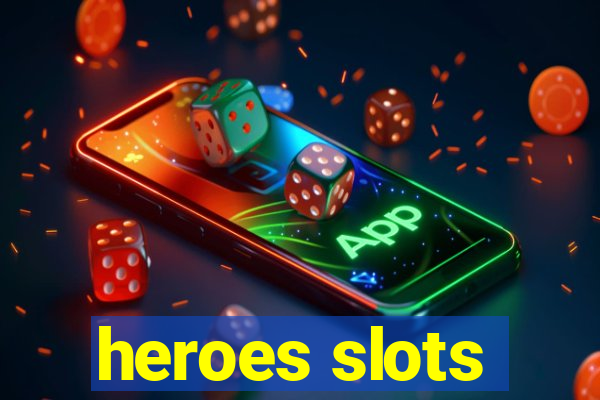 heroes slots