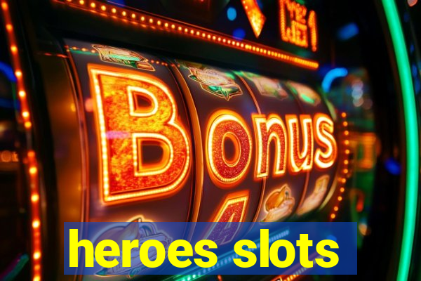 heroes slots