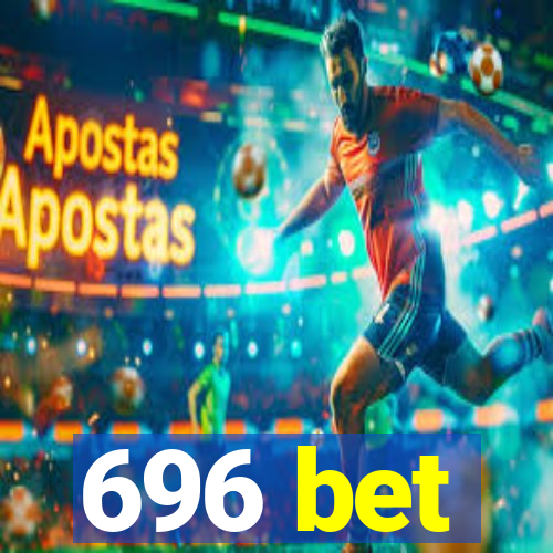 696 bet