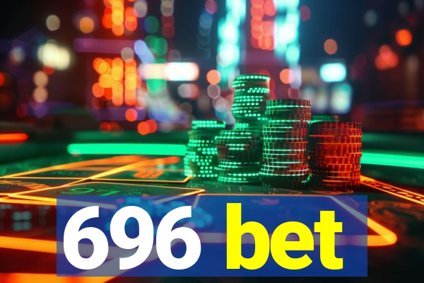 696 bet