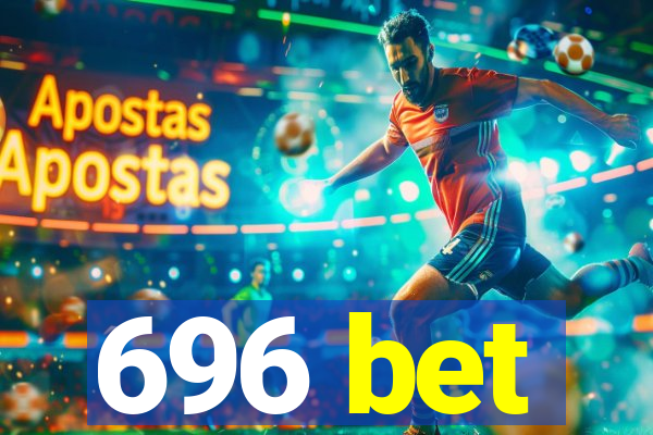 696 bet