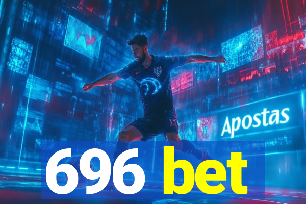 696 bet