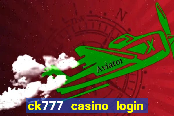 ck777 casino login register mobile