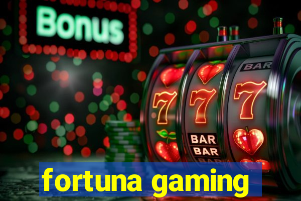 fortuna gaming