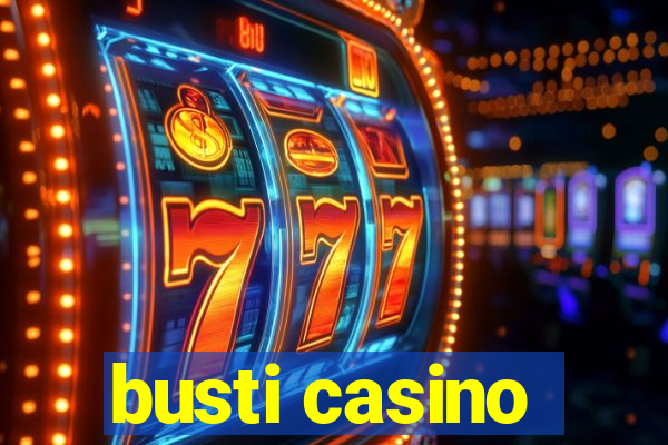 busti casino