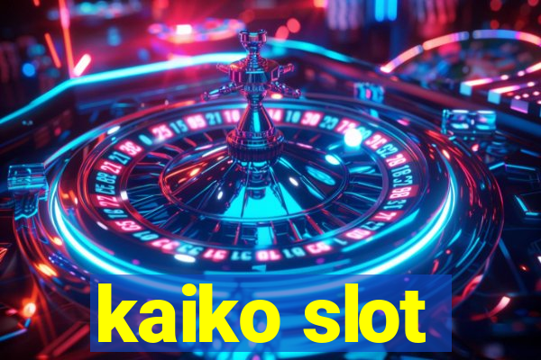 kaiko slot