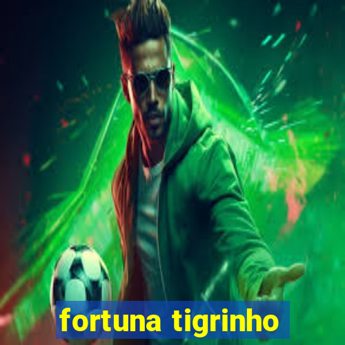 fortuna tigrinho