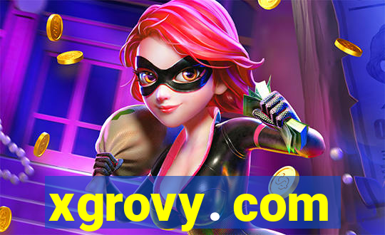 xgrovy. com