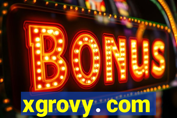 xgrovy. com