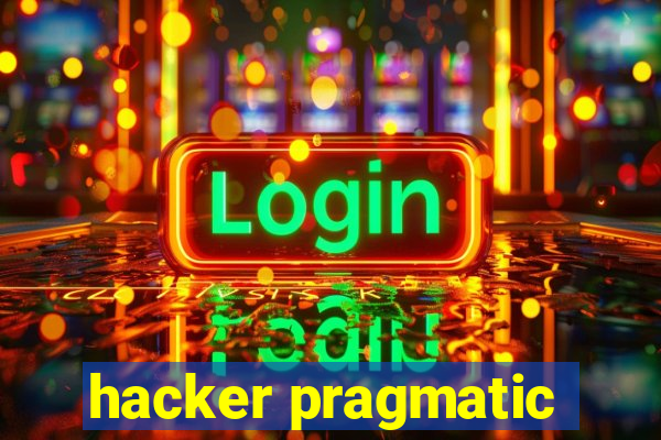 hacker pragmatic