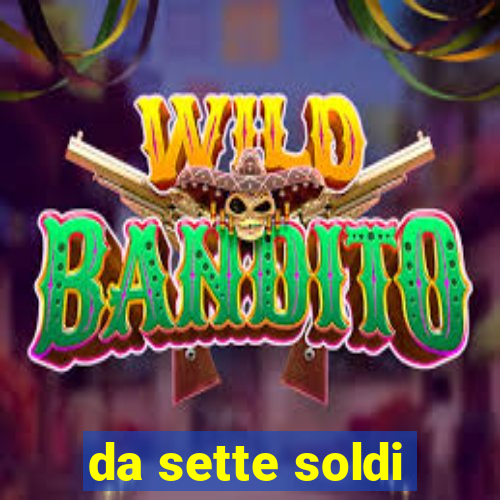 da sette soldi