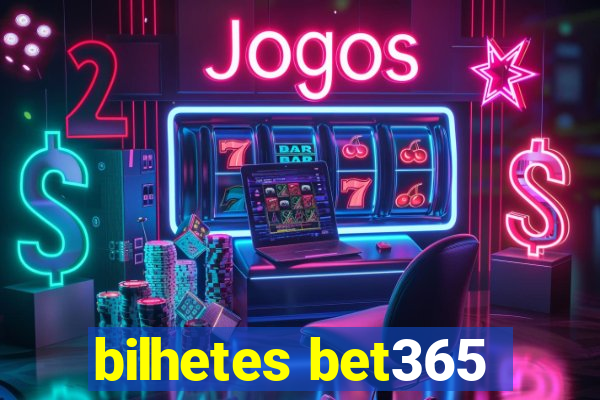 bilhetes bet365