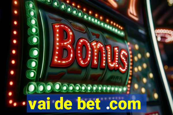 vai de bet .com