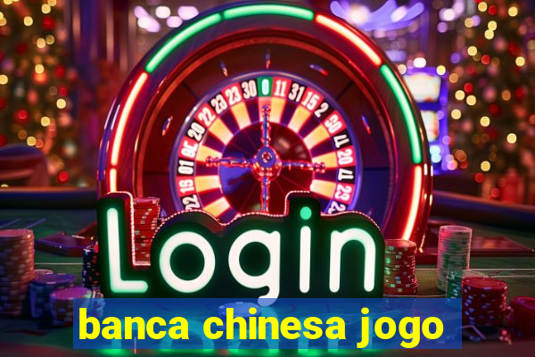 banca chinesa jogo