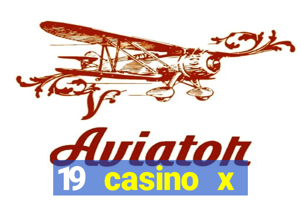 19 casino x официальный сайт