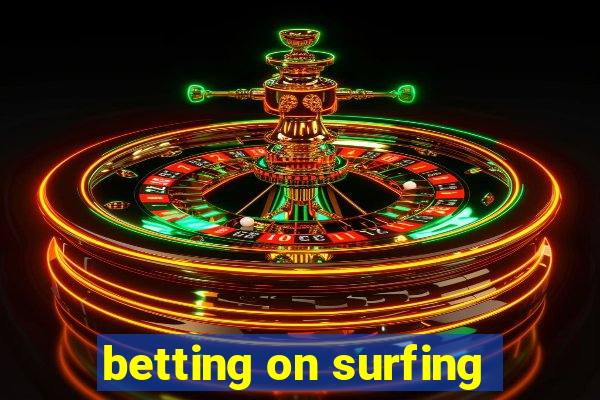 betting on surfing