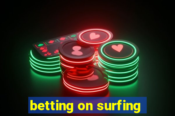 betting on surfing