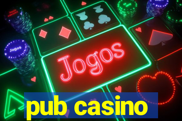 pub casino