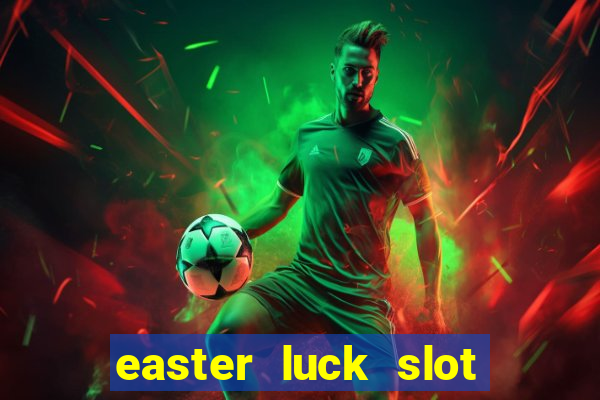 easter luck slot free play