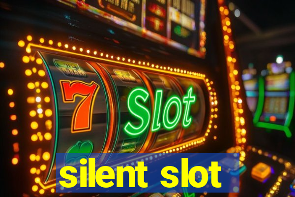 silent slot