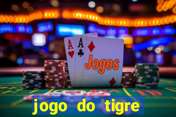 jogo do tigre plataforma nova