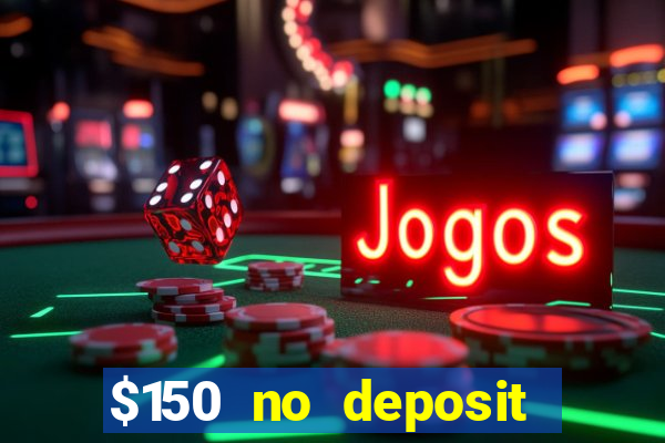 $150 no deposit bonus codes captain jack casino 2019