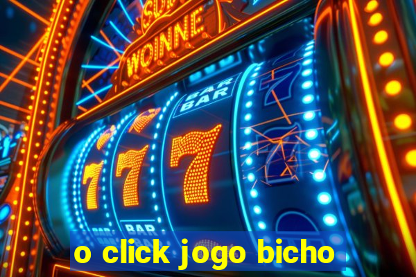 o click jogo bicho