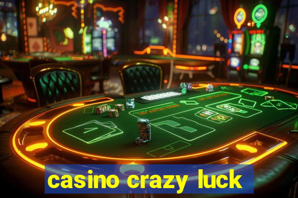 casino crazy luck