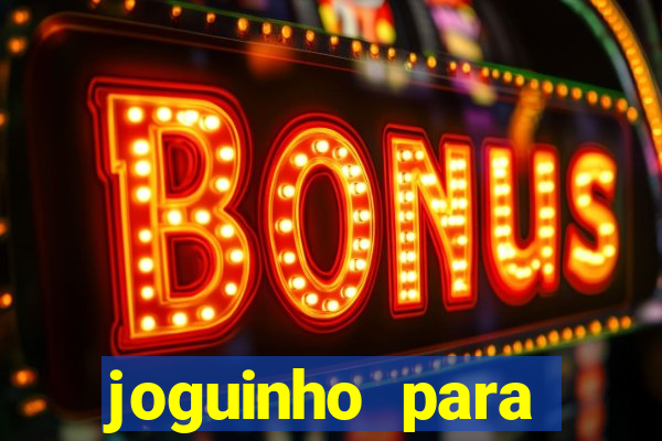 joguinho para ganhar dinheiro