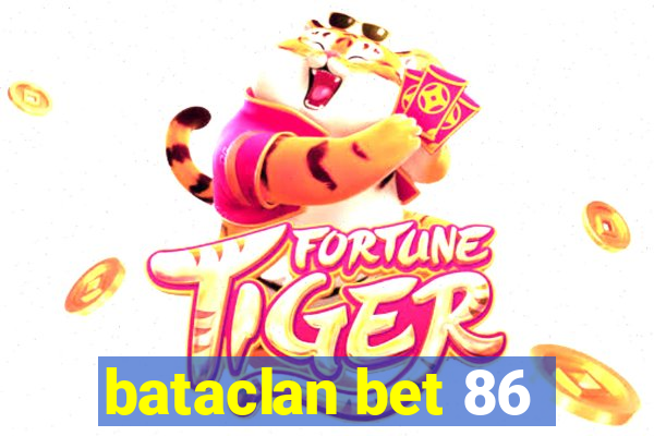 bataclan bet 86