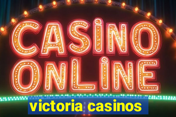 victoria casinos