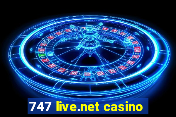 747 live.net casino