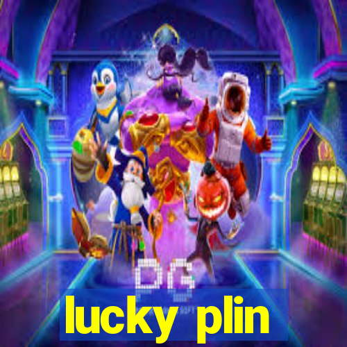 lucky plin