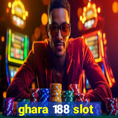 ghara 188 slot