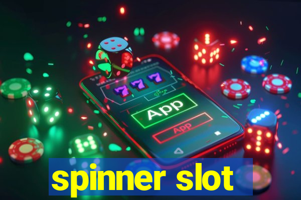 spinner slot