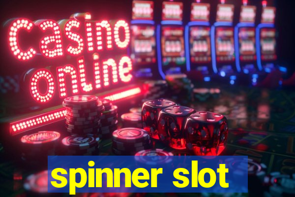 spinner slot