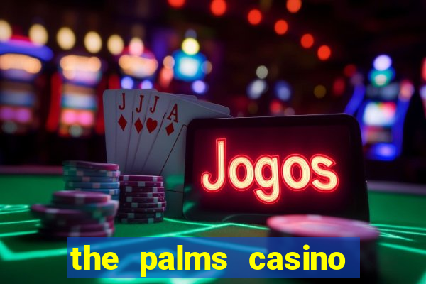 the palms casino and resort