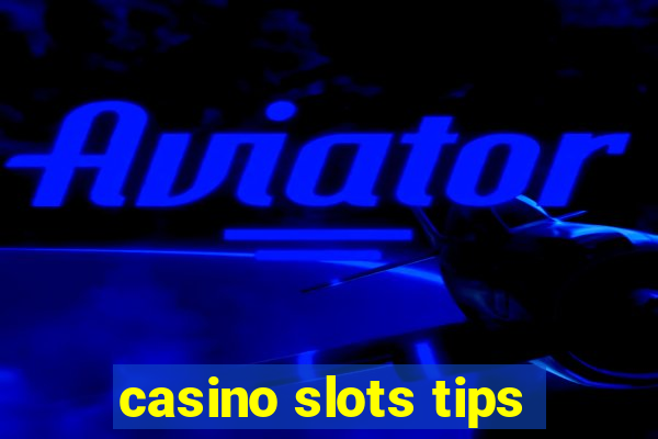 casino slots tips