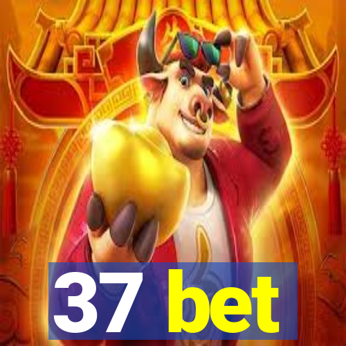 37 bet