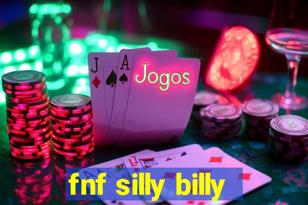 fnf silly billy