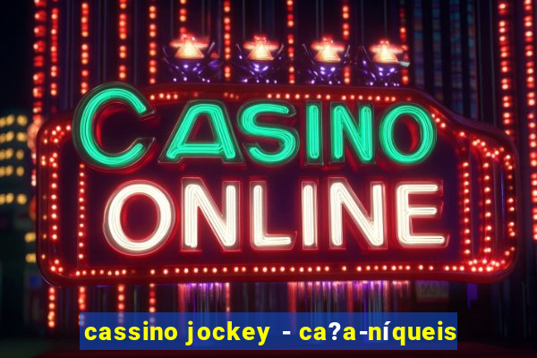 cassino jockey - ca?a-níqueis