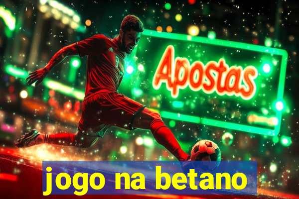 jogo na betano