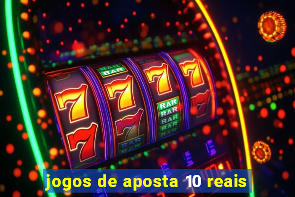 jogos de aposta 10 reais